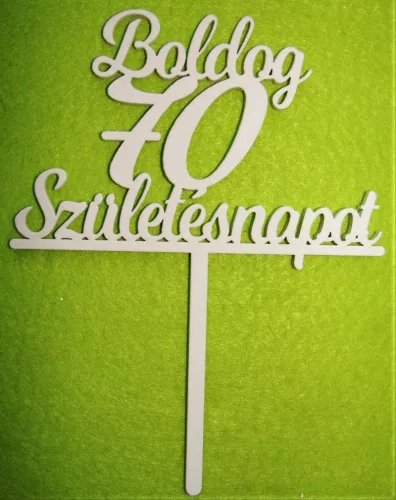 Fehér színű ,fa  alapú HDF(nem tömörfa)  Beszúrós Boldog születésnapot 70-es	1db	13x17cm 