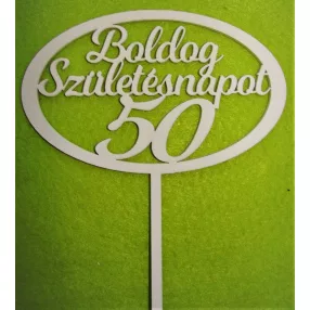   Fehér színű ,fa  alapú HDF(nem tömörfa)  Beszúrós Ovális kerettel, Boldog születésnapot 50-es	1db	15x17cm 