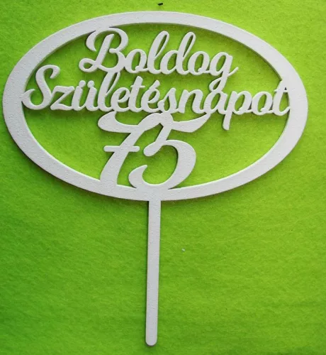 Fehér színű ,fa  alapú HDF(nem tömörfa)  Beszúrós Ovális kerettel, Boldog születésnapot 75-ös1db	1db	15x17cm 