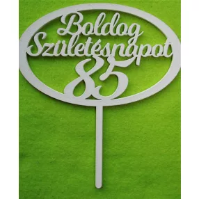   Fehér színű ,fa  alapú HDF(nem tömörfa)  Beszúrós Ovális kerettel, Boldog születésnapot 85-ös1db	1db	15x17cm 