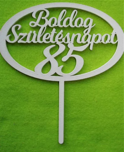 Fehér színű ,fa  alapú HDF(nem tömörfa)  Beszúrós Ovális kerettel, Boldog születésnapot 85-ös1db	1db	15x17cm 
