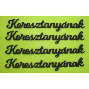 Fekete fa Keresztanyának	4db/csomag	18x3cm 
