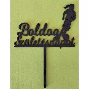    Fekete színű,nyír rétegelt lemez Focis lány  beszúrós dísz Boldog születésnapot felirattal 	1db	13,5x18,5cm  