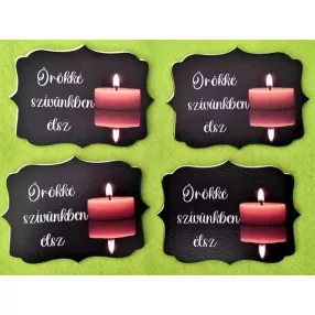   8 x 6cm Nyomtatott fa Örökké szívünkben élsz felirattal fekete háttérrel egy darab mécsessel 	4db/csomag 