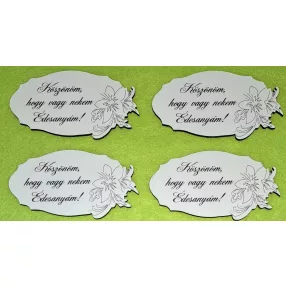   Nyomtatott fa Köszönöm, hogy vagy nekem Édesanyám !	4db/csomag	11x6cm 