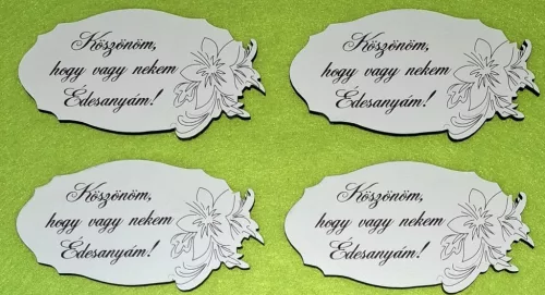 Nyomtatott fa Köszönöm, hogy vagy nekem Édesanyám !	4db/csomag	11x6cm 
