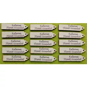   Nyomtatott Fa   Biléta Kellemes Húsvéti ünnepeket  felirattal 	 15db/ csomag	6,5 x1,5cm 