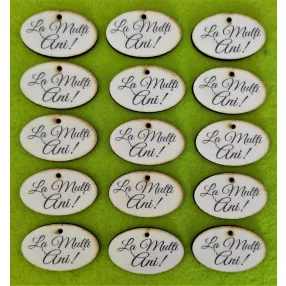   Nyomtatott Fa   Ovális  tábla La Multi Ani  Felirattal 	15db/csomag	4x2,5cm 