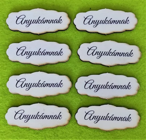 Nyomtatott Fa   Tábla  Anyukámnak  Felirattal 	8db/csomag	7x3cm 