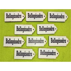   Nyomtatott Fa  tábla  Ballagásodra Felirattal 	10db/csomag	6x3cm 