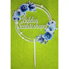   Nyomtatott ,fa alapú HDF(nem tömörfa)      Beszúrós Kerek kék virágos Boldog születésnapot	 1db/ csomag	12x18cm 