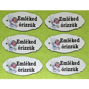   Nyomtatott fa Fehér  háttérrel Angyalkás Tábla Emléked őrizzük felirattal	6db/csomag	8x4cm 