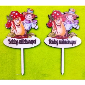    Nyomtatott ,fa alapú HDF(nem tömörfa)    Beszúrós  Vidám gomba madárijesztővel Boldog születésnapot felirattal	2db/csomag	8x14,4cm 