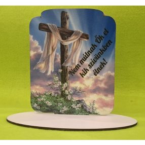    Nyomtatott  Talpas fa kereszt felhős háttérrel Nem múlnak…..	1 szett	15x12cm 