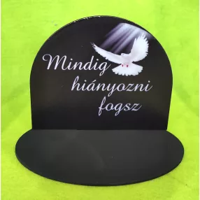    Nyomtatott fa Talpas fekete tábla galambbal Mindig hiányozni fogsz felirattal	1 szett	15,5x13cm