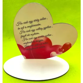    Nyomtatott fa Rózsás Talpas szív Ha csak egy virág volna…..	1 szett	15x15cm, talp 17,5x10 