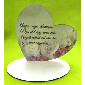    Nyomtatott fa  Talpas szív Anya,anya, édesanya….	1 szett	15x15cm, talp 17,5x10 