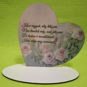    Nyomtatott fa  Talpas szív Kicsi vagyok alig látszom …..	1 szett	15x15cm, talp 17,5x10 