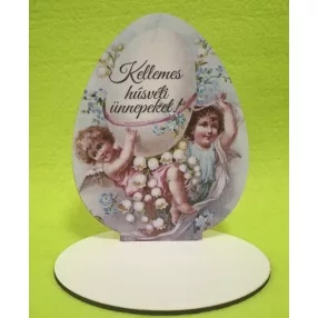   Nyomtatott fa  Talpas Tojás ,Angyalkák tojással  Kellemes húsvéti ünnepeket!	1 szett	12x16cm, talp 13x10 