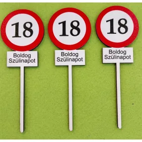   Nyomtatott ,fa alapú HDF(nem tömörfa)    beszúrós dísz Sebesség korlátozó  tábla Boldog Szülinapot 18	3db/ csomag 	14x5cm 