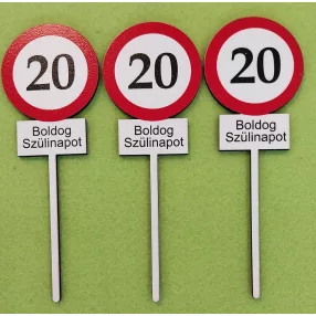   Nyomtatott ,fa alapú HDF(nem tömörfa)    beszúrós dísz  Sebesség korlátozó  tábla Boldog Szülinapot 20	3db/ csomag 	14x5cm 