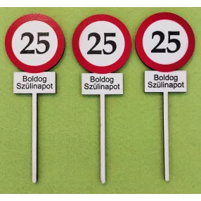   Nyomtatott ,fa alapú HDF(nem tömörfa)     beszúrós dísz Sebesség korlátozó  tábla Boldog Szülinapot 25	3db/ csomag 	14x5cm 