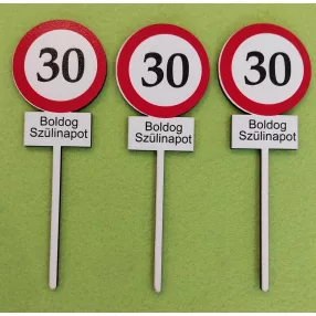   Nyomtatott ,fa alapú HDF(nem tömörfa)     beszúrós dísz Sebesség korlátozó  tábla Boldog Szülinapot 30	3db/ csomag 	14x5cm 