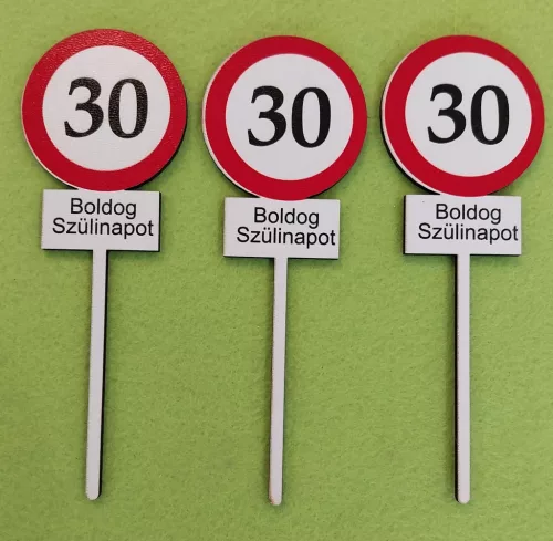 Nyomtatott ,fa alapú HDF(nem tömörfa)     beszúrós dísz Sebesség korlátozó  tábla Boldog Szülinapot 30	3db/ csomag 	14x5cm 