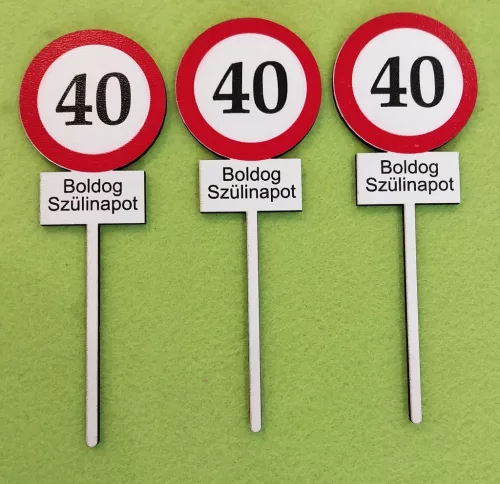 Nyomtatott ,fa alapú HDF(nem tömörfa)    beszúrós dísz  Sebesség korlátozó  tábla Boldog Szülinapot 40	3db/ csomag 	14x5cm 