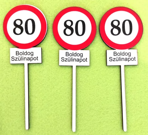  Nyomtatott ,fa alapú HDF(nem tömörfa)     beszúrós dísz Sebesség korlátozó  tábla Boldog Szülinapot 80		3db/csomag 14x5cm 