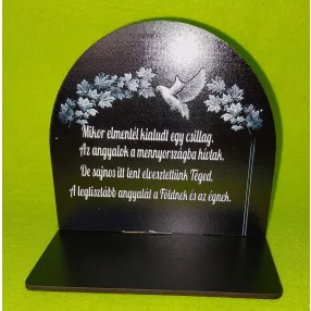    Nyomtatott fa  Kicsi talpas Galambos  tábla Mikor elmentél kialudt..........	1szett	szélesség13cm-12cm magasság Talp 13x7 cm, 