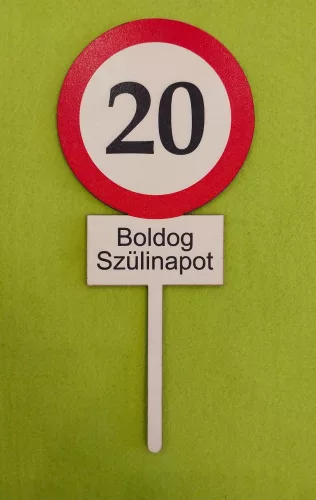 Nyomtatott ,fa alapú HDF(nem tömörfa)     beszúrós dísz Nagy Sebesség korlátozó  tábla Boldog Szülinapot 20	1db	10x23cm