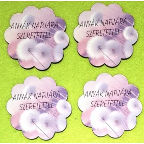   Nyomtatott fa   tábla Pitypangos Anyák napjára szeretettel felirattal	4db/csomag	6cm 