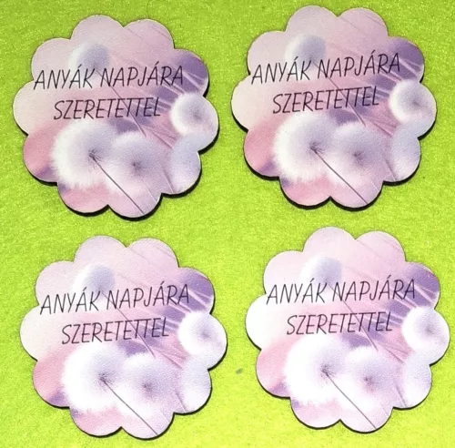 Nyomtatott fa   tábla Pitypangos Anyák napjára szeretettel felirattal	4db/csomag	6cm 