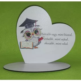   Nyomtatot fa talpas szív baglyos Bátrabb vagy , mint hiszed…felirattal	1szett	15x15cm, talp 17,5x10 