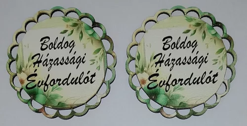  Nyomtatott ,fa alapú HDF(nem tömörfa)   Zöld virágos kerek csipkés tábla Boldog Házassági Évfordulót  felirattal	2db/csomag	7cm 
