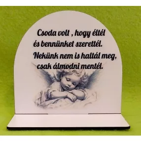    Nyomtatott fa  Kicsi talpas angyalkás  tábla Csoda volt,hogy éltél..........	1szett	szélesség13cm-12cm magasság Talp 13x7 cm